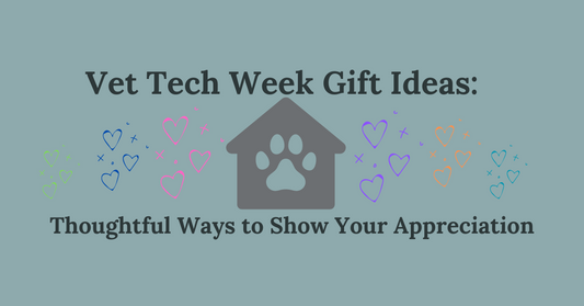 Vet Tech Week Gift Ideas: Thoughtful Ways to Show Your Appreciation