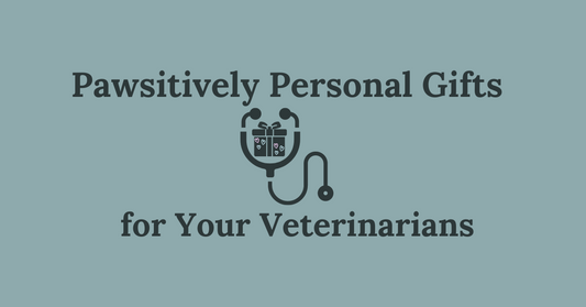 Pawsitively Personal Gifts for Your Veterinarians